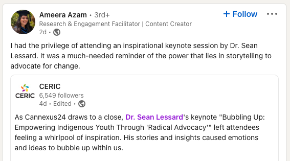 Screenshot of LinkedIn post reading: I had the privilege of attending an inspirational keynote session by Dr. Sean Lessard. It was a much-needed reminder of the power that lies in storytelling to advocate for change.